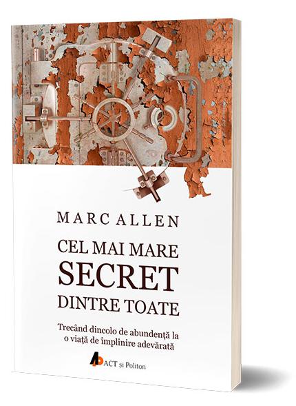 Cel mai mare secret dintre toate - Marc Allen