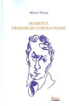 Coperta cărții 'Secretul Crailor De Curtea-Veche - Mircea Tomuș'
