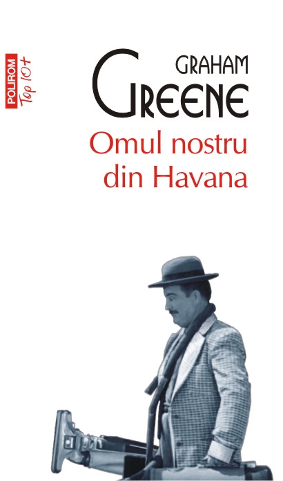 Omul nostru din Havana - Graham Greene