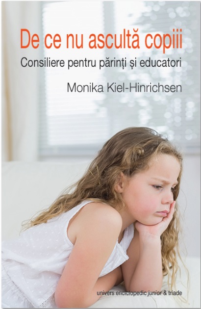 De Ce Nu Asculta Copiii - Monika Kiel-Hinrichsen