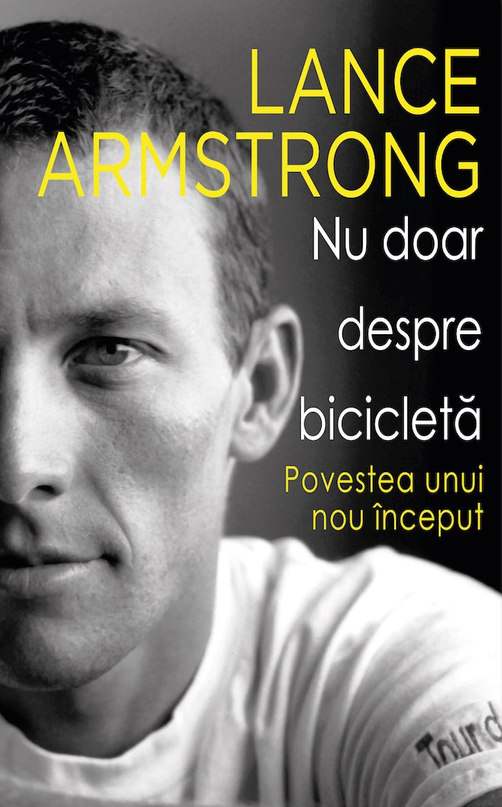 Nu doar despre bicicleta - Lance Armstrong
