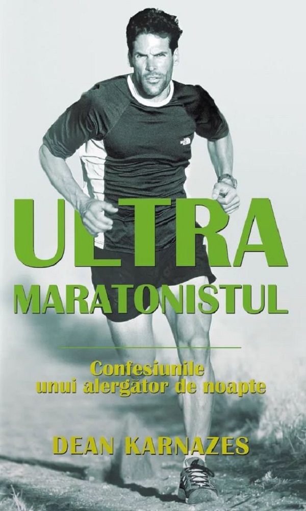 Ultramaratonistul - Dean Karnazes