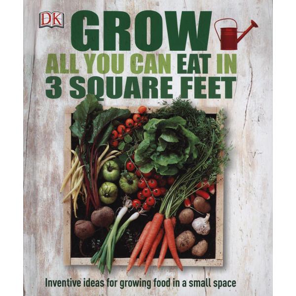 Grow All You Can Eat in Three Square Feet