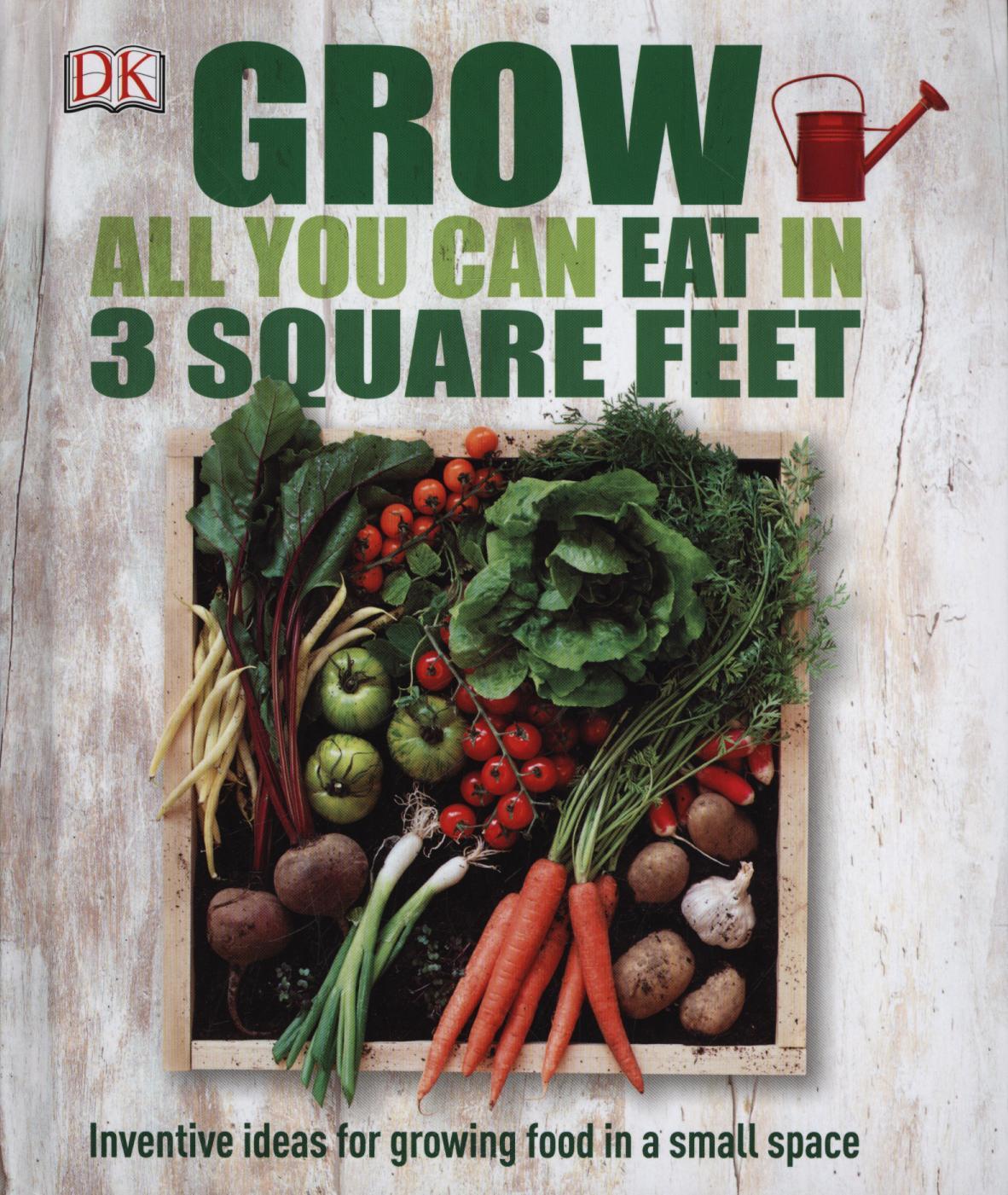 Grow All You Can Eat in Three Square Feet