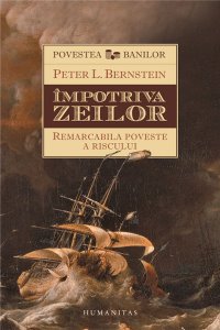 Impotriva Zeilor - Peter L. Bernstein