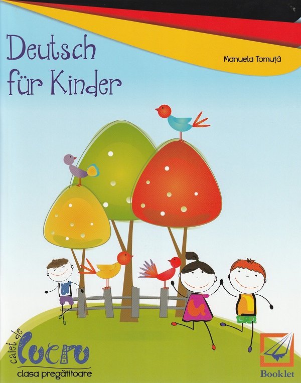 Deutsch Fur Kinder - Clasa Pregatitoare - Caiet - Manuela Tomuta