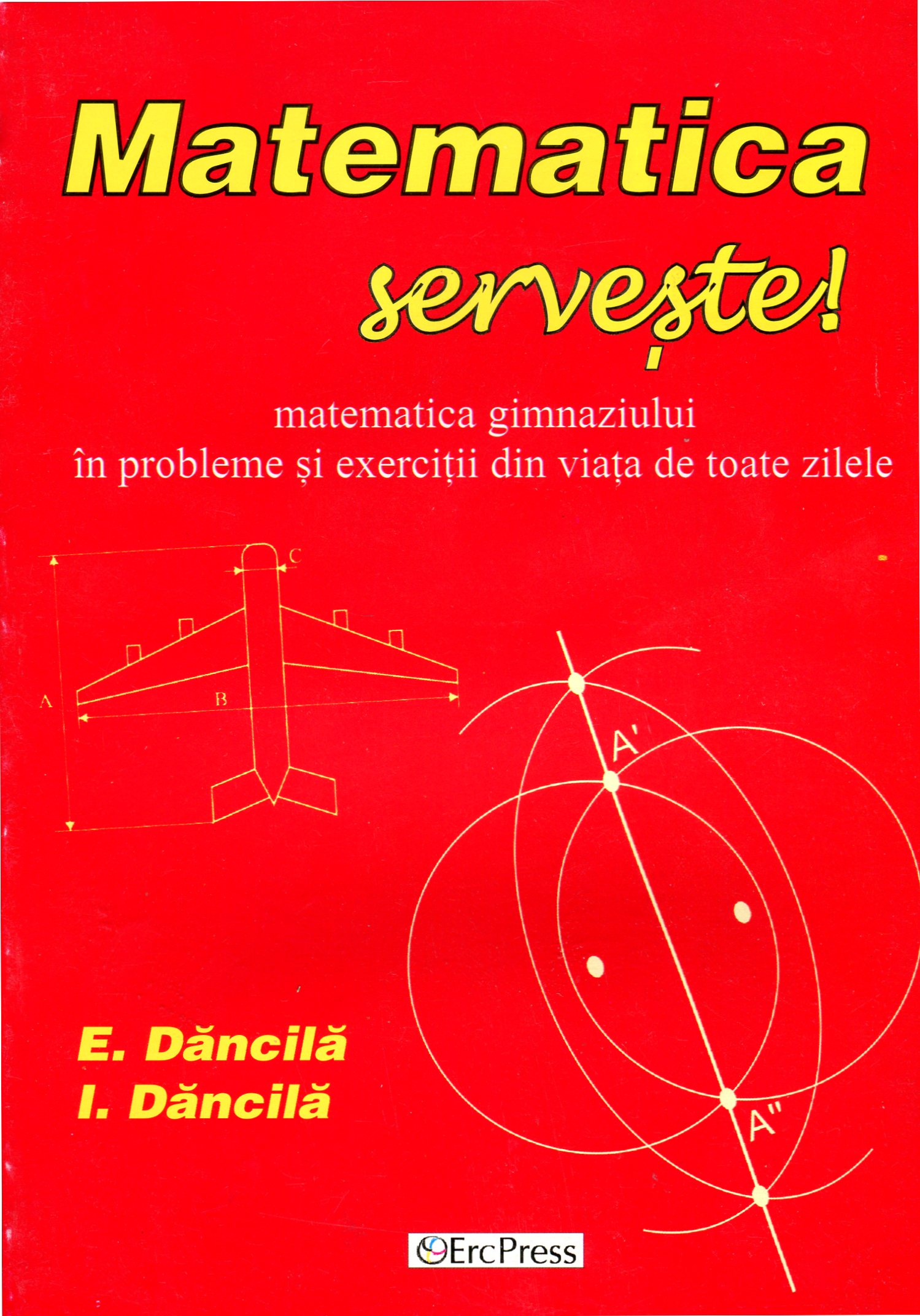 Matematica serveste! - E. Dancila, I. Dancila