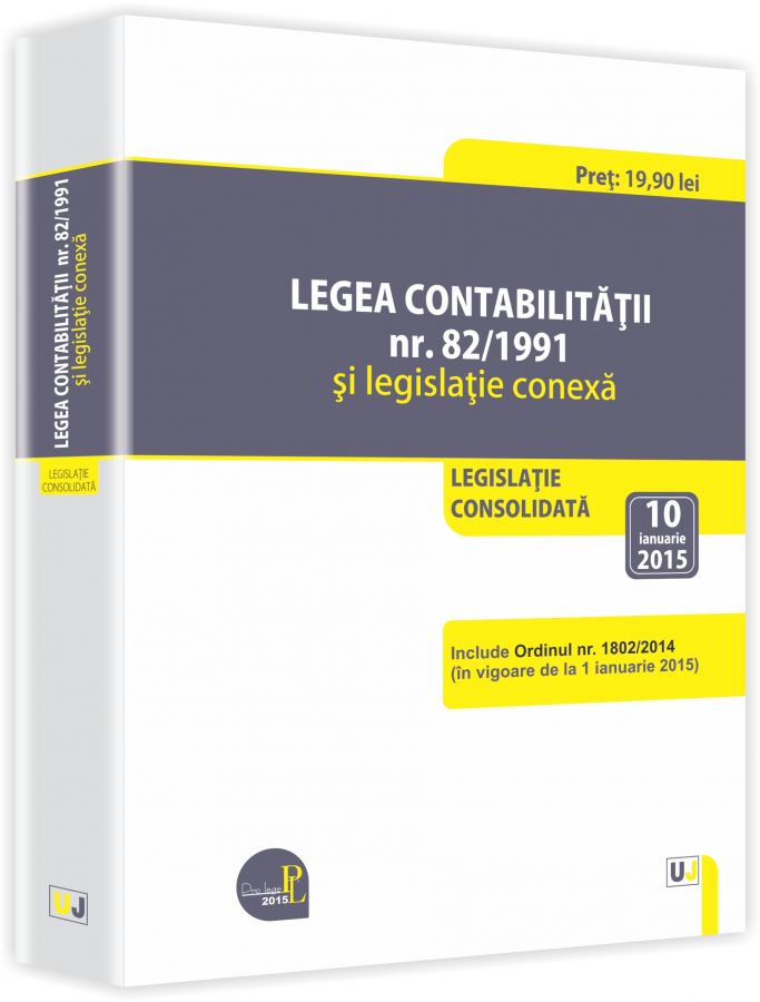 Legea Contabilitatii Nr.82 1991 Si Legislatie Conexa 10 Ianuarie 2015