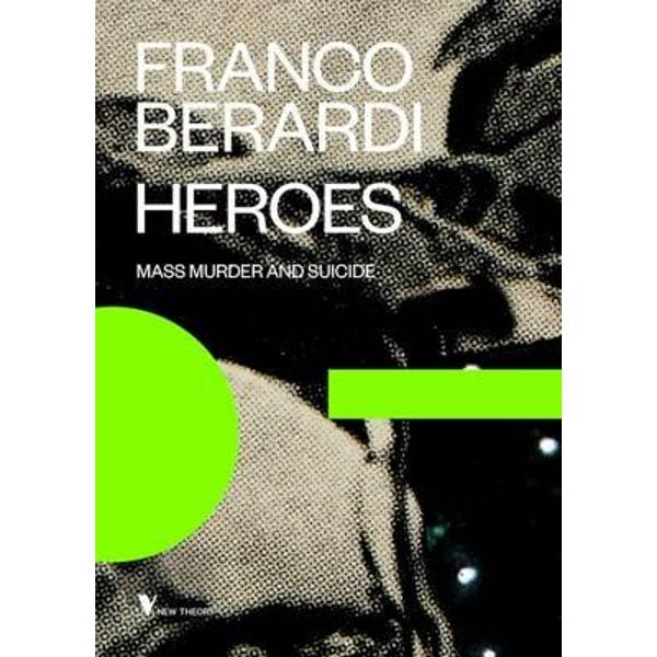 Heroes: Mass Murder and Suicide