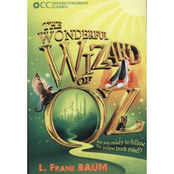 Oxford Children's Classics: The Wonderful Wizard of OZ