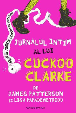 Jurnalul intim al lui Cuckoo Clarke - James Patterson, Lisa Papademetriou
