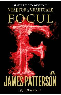 Poza produsului Vrajitor si vrajitoare Vol.3: Focul - James Patterson