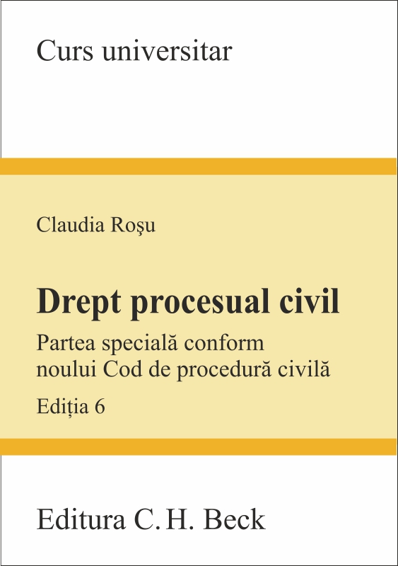 Drept Procesual Civil Ed.6 Partea Speciala Conform Ncpc - Claudia Rosu