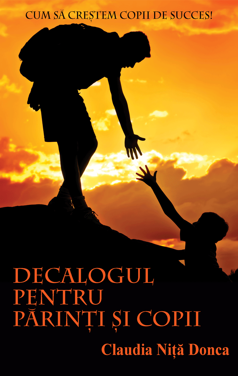 Decalogul Pentru Parinti Si Copii - Claudia Nita Donca