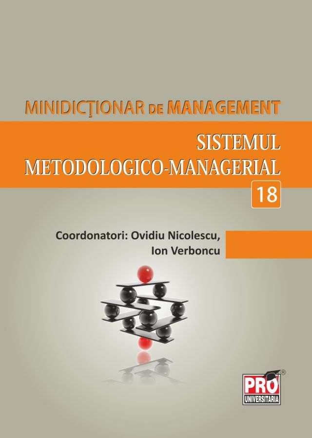 Minidictionar de management 18: Sistemul metodologico-managerial - Ovidiu Nicolescu
