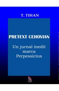 Coperta cărții 'Pretext Cehovian - T. Țihan'