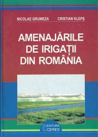 Amenajarile De Irigatii Din Romania - Nicolae Grumeza, Cristian Kleps
