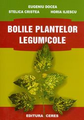 Bolile Plantelor Legumicole - Eugeniu Docea