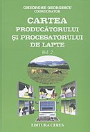 Cartea Producatorului Si Procesatorului De Lapte Vol.2 - Gheorghe Georgescu
