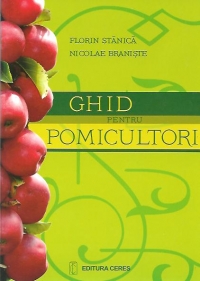 Ghid Pentru Pomicultori - Florin Stanica, Nicolae Braniste