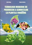 Tehnologii Moderne De Producere A Semintelor La Plantele Furajere - Iuliu Moga, Maria Schitea