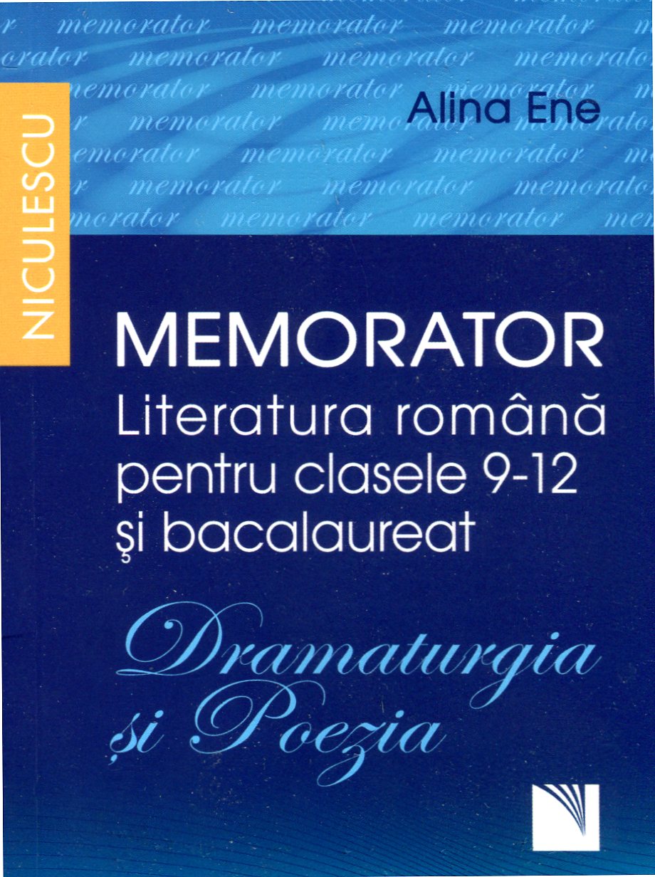 Memorator Literatura romana - Clasele 9-12 - Alina Ene