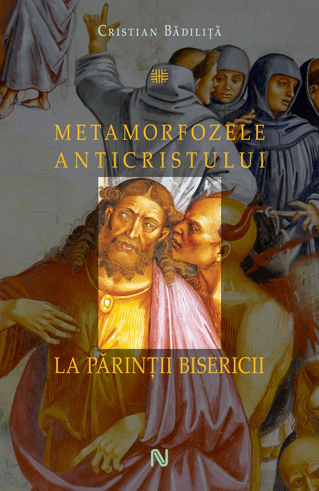 Metamorfozele Anticristului La Parintii Bisericii - Cristian Badilita