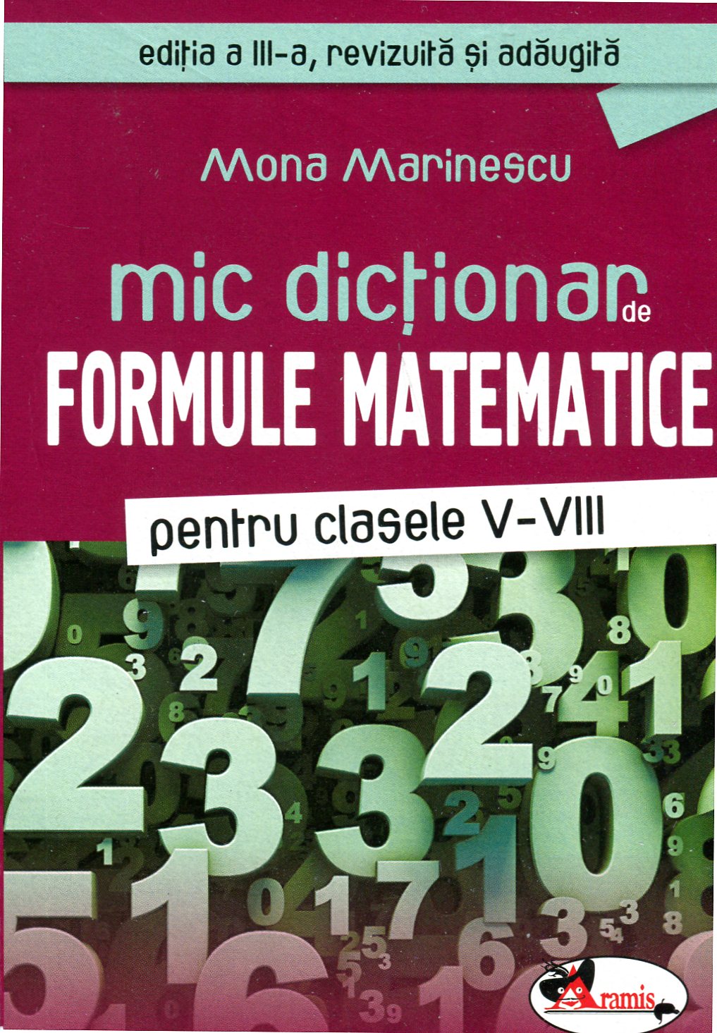 Mic dictionar de formule matematice Clasa 5-8 - Mona Marinescu