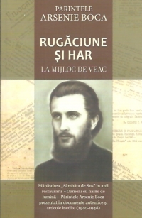 Rugaciune Si Har La Mijloc De Veac - Arsenie Boca