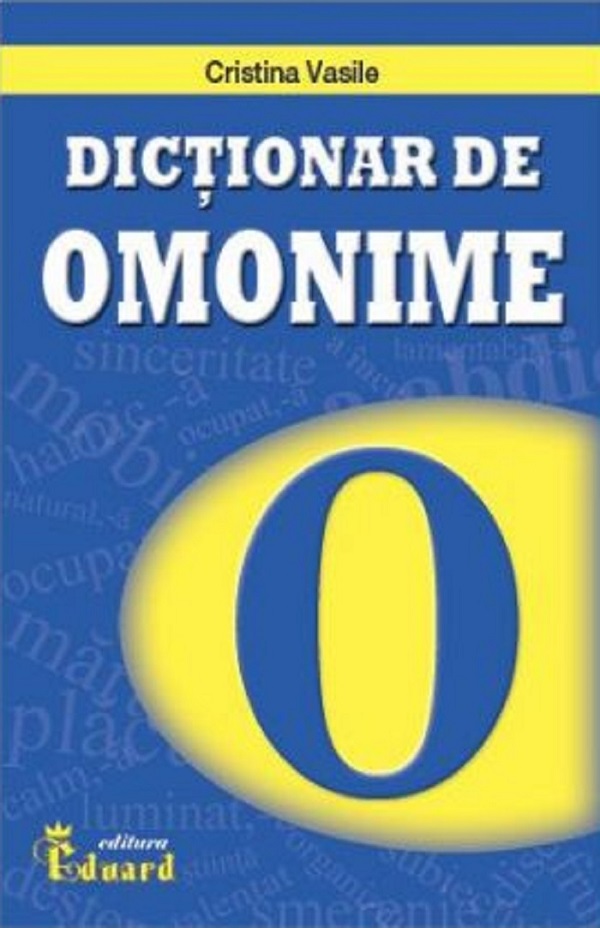 Dictionar De Omonime Si Cuvinte Polisemantice - Cristina Vasile