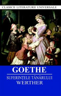 Suferintele Tanarului Werther - Goethe