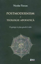 Postmodernism Si Teologie Apofatica - Nicolae Turcan
