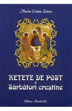 Poza produsului Retete de post si Sarbatori crestine - Maria Cristea Soimu