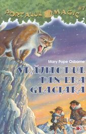 Portalul Magic 7: Vrajitorul din era glaciara - Mary Pope Osborne