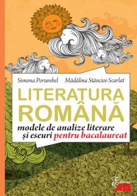 Literatura romana - Modele de analize literare si eseuri pentru bacalaureat - Simona Porumbel, Madal