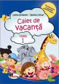 Caiet De Vacanta Cls 1 - Celina Iodache, Rodica Chiran