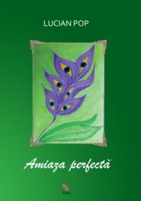 Amiaza Perfecta - Lucian Pop