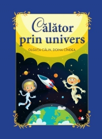 Calator prin Univers - Olguta Calin, Doina Cindea (carte Gigant)