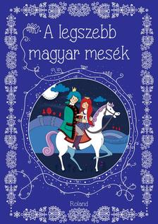 A Legszebb Magyar Mesek (cele mai frumoase povesti unguresti)