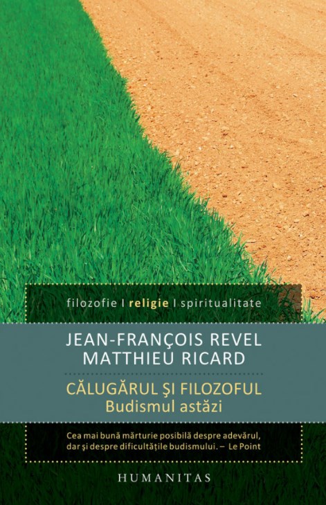 Calugarul si filozoful - Jean-Francois Revel, Matthieu Ricard