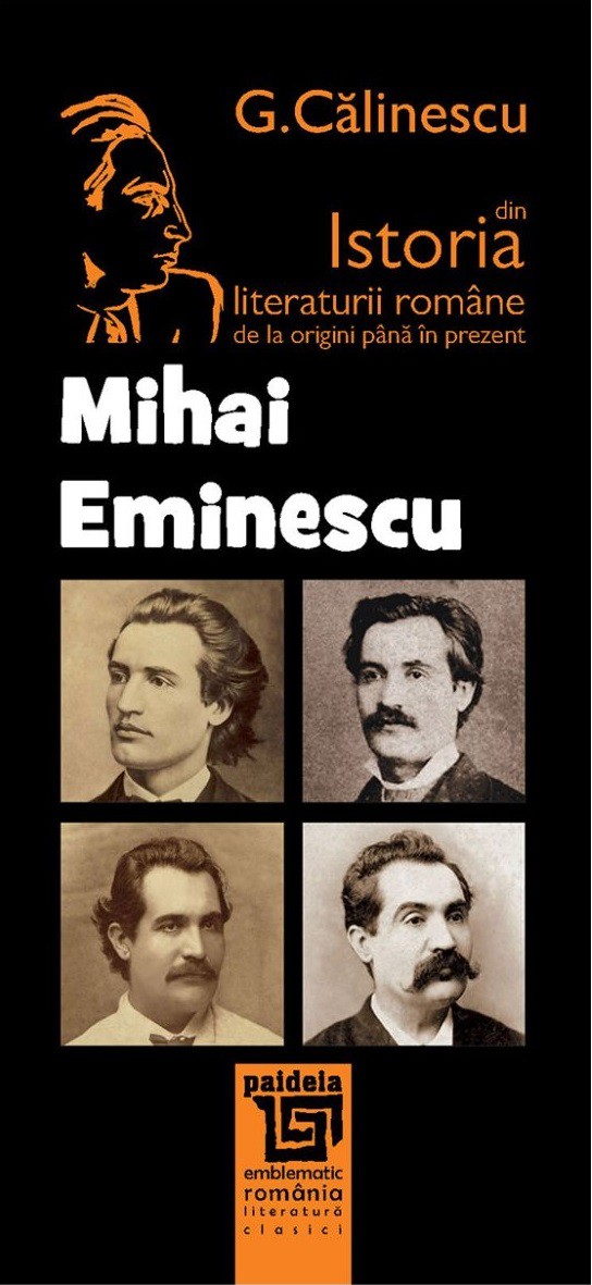 Mihai Eminescu Din Istoria Literaturii Romane De La Origini Pana In Prezent - G. Calinescu
