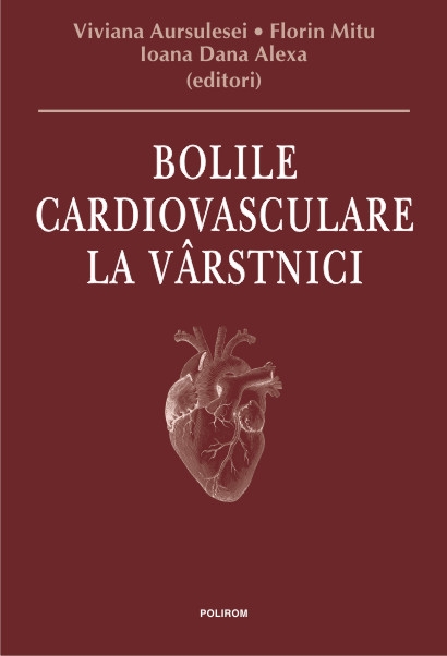 Bolile cardiovasculare la varstnici - Viviana Aursulesei, Florin Mitu, Ioana Dana Alexa