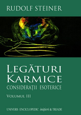 Legaturi Karmice Vol.3: Consideratii Esoterice - Rudolf Steiner