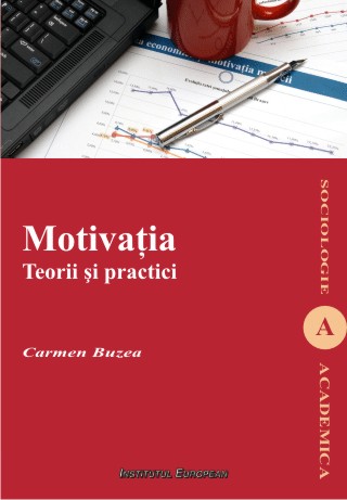 Motivatia. Teorii Si Practici - Carmen Buzea