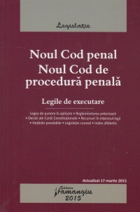 Noul Cod Penal. Noul Cod De Procedura Penala Act. 17 Martie 2015