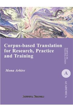 Poza produsului Corpus-based translation for research, practice and training - Mona Arhire