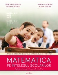 Matematica Pe Intelesul Scolarilor - Genoveva Farcas, Marcela Gorgan