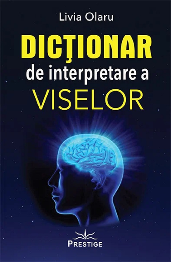 Dictionar de interpretare a viselor - Livia Olaru