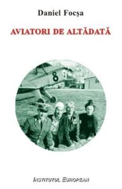 Coperta cărții 'Aviatori De Altădată - Daniel Focșa'