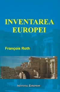 Inventarea Europei - Francois Roth
